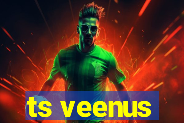 ts veenus